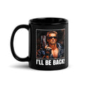 The Terminator " I'LL BE BACK" Black Glossy Mug